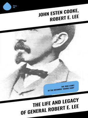 cover image of The Life and Legacy of General Robert E. Lee